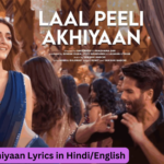 Laal-Peeli-Akhiyaan-lyrics-in-hindi-english